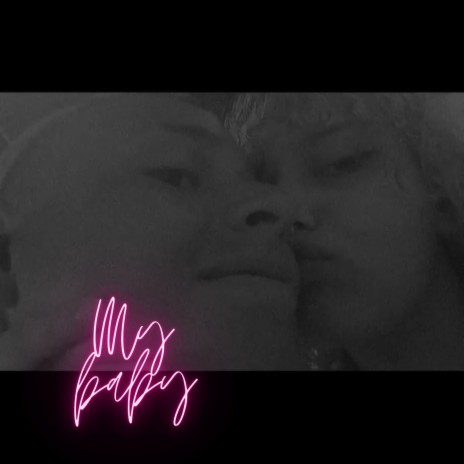 My baby | Boomplay Music