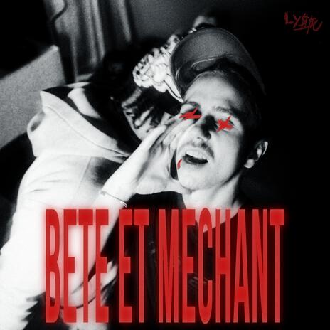 BÊTE ET MÉCHANT