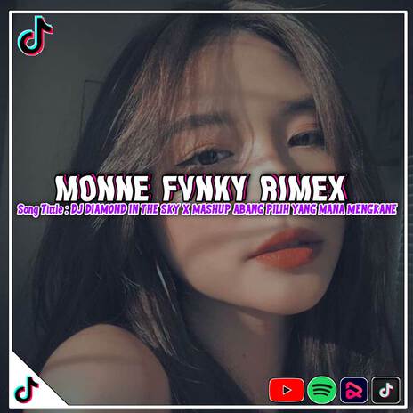 DJ DIAMOND IN THE SKY X MASHUP ABANG PILIH YANG MANA MENGKANE | Boomplay Music