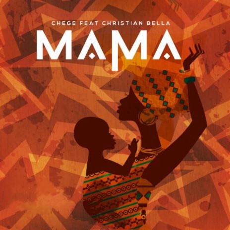 Mama ft. Christian Bella | Boomplay Music