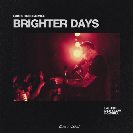 Brighter Days (Latroit Edition) ft. Nick Clow & Nomvula | Boomplay Music