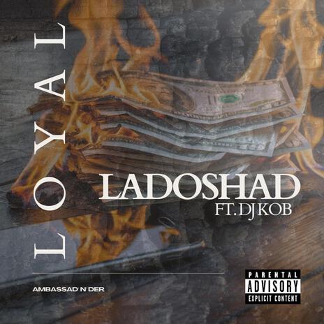 Loyal ft. DJ KOB | Boomplay Music