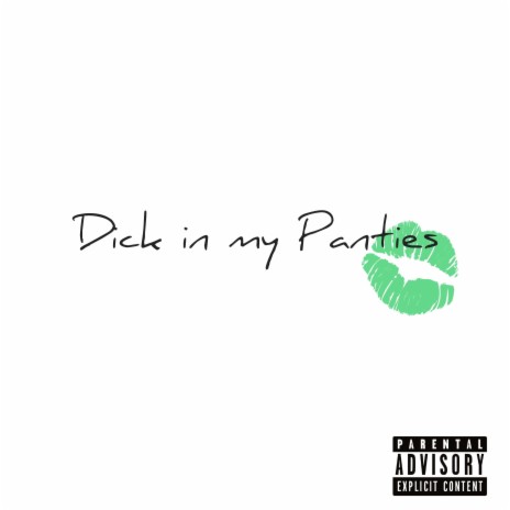 D!ck in my Panties | Boomplay Music