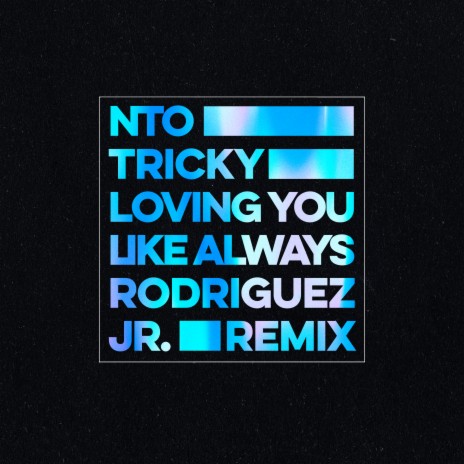 Loving You Like Always (Rodriguez Jr. Remix) ft. Tricky, Marta & Rodriguez Jr. | Boomplay Music