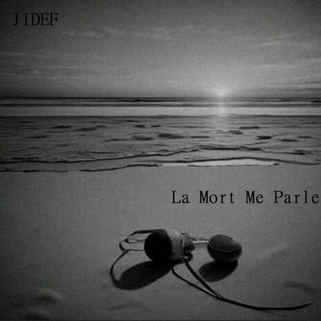 La Mort Me Parle | Boomplay Music