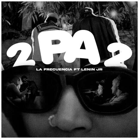 2 pa 2 ft. Lenin Jr | Boomplay Music