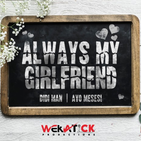 Always My Girlfriend ft. Ayo Mesesi