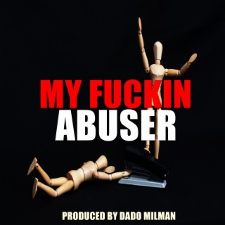 My Fuckin Abuser