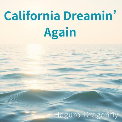 California Dreamin’ Again | Boomplay Music