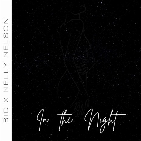 In the night ft. Nelly Nelson