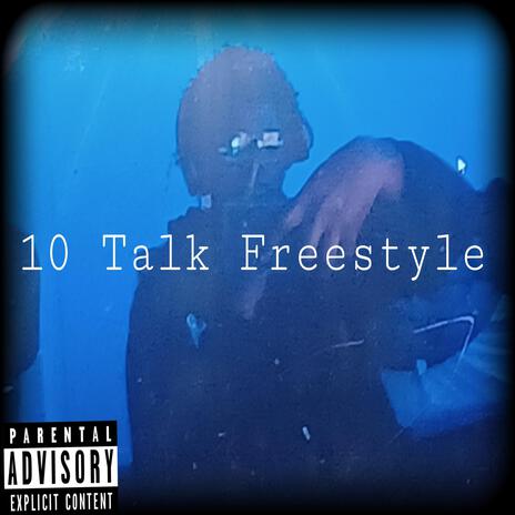 10 Talk Freestyle | Boomplay Music