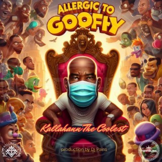 Allergic to Goofy lyrics | Boomplay Music