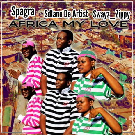 Africa My Love ft. Sdlane De Artist & Swayz_Zippy | Boomplay Music