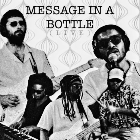 Message in a Bottle (Live) ft. MBBS | Boomplay Music