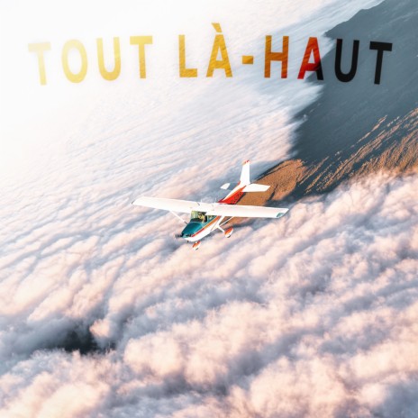 Tout là-haut | Boomplay Music