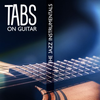 Tabs On Guitar: The Jazz Instrumentals