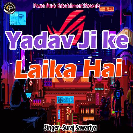 Yadav Ji ke Laika Hai | Boomplay Music