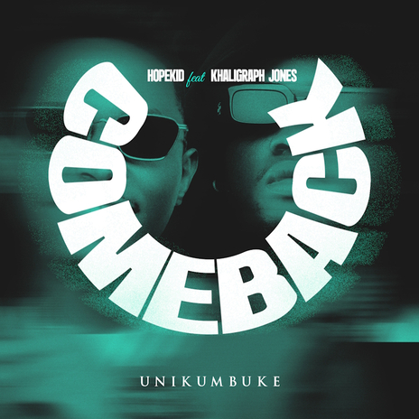 Comeback (unikumbuke) ft. Khaligraph Jones | Boomplay Music