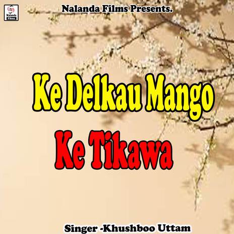 Ke Delkau Mango Ke Tikawa | Boomplay Music