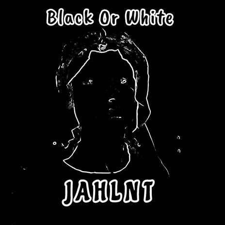 Black Or White | Boomplay Music