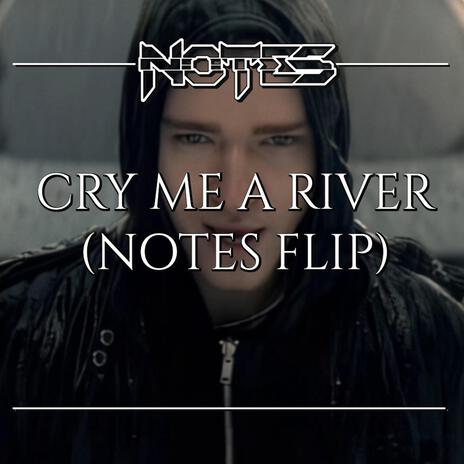 Cry Me A River (NOTES Flip) | Boomplay Music