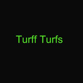 Turff Turfs