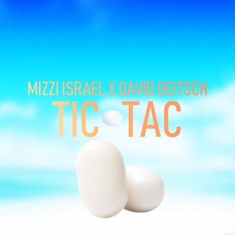 Tic Tac ft. David Deitsch | Boomplay Music