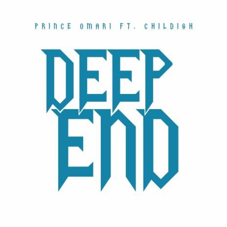 Deep End ft. Childish | Boomplay Music