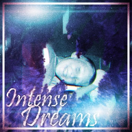 Intense Dreams | Boomplay Music