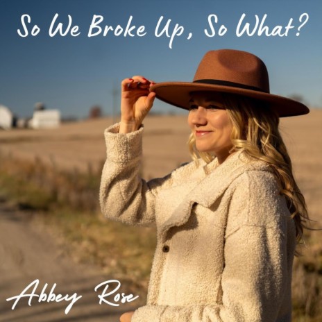 So We Broke Up, So What? | Boomplay Music