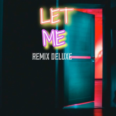 Let Me (Remix) | Boomplay Music