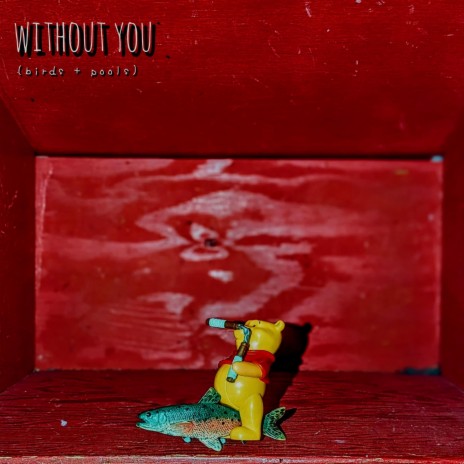 without you (birds + pools) | Boomplay Music
