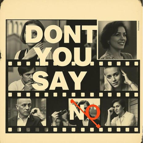 Dont You Say No | Boomplay Music