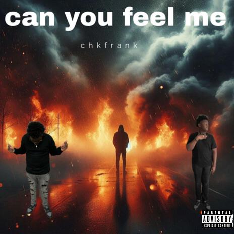 can you feel me