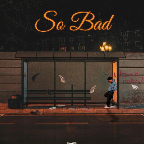 So Bad | Boomplay Music