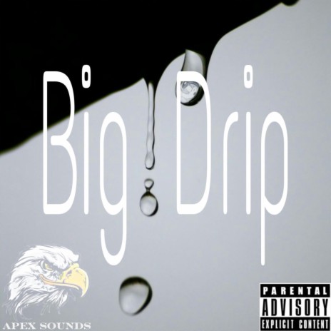 BIG drip | Boomplay Music