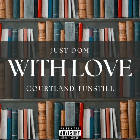 With Love ft. Courtland Tunstill | Boomplay Music