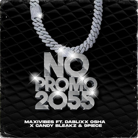 No Promo 2055 ft. Candy Bleakz, Dablixx Osha & 9piece | Boomplay Music