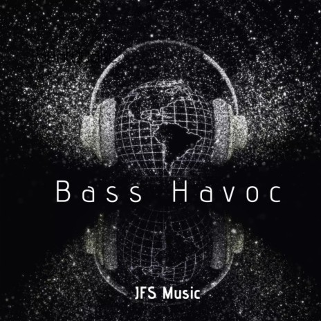 Bass Havoc | Boomplay Music