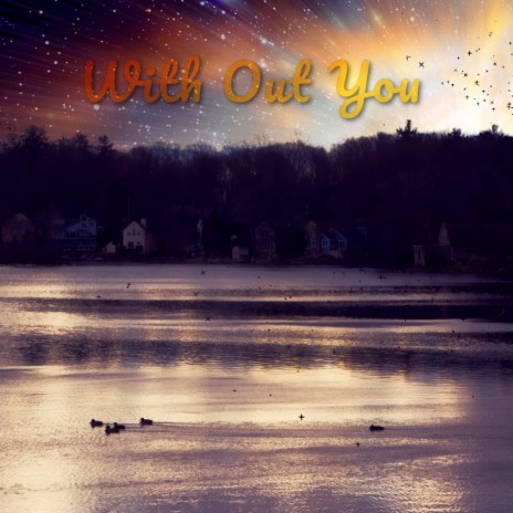 With Out You | Boomplay Music