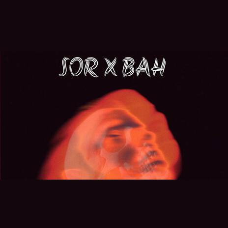 SOR X BAH ((feat. RDA)) | Boomplay Music