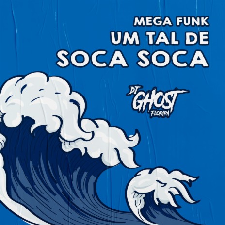 Mega Funk Um Tal de Soca Soca | Boomplay Music