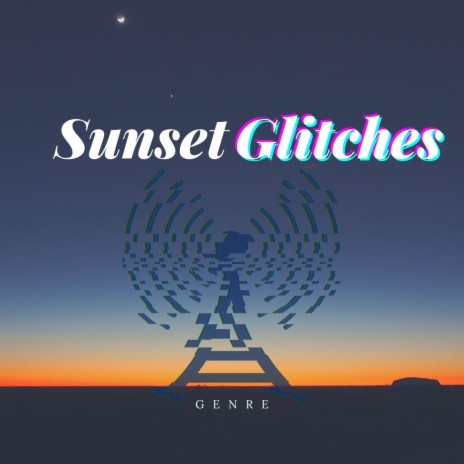 Sunset Glitches | Boomplay Music