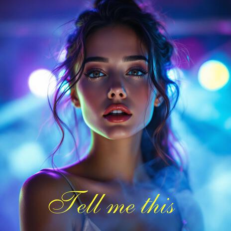 Tell me this | Boomplay Music