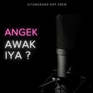 Angek Awak Iya?