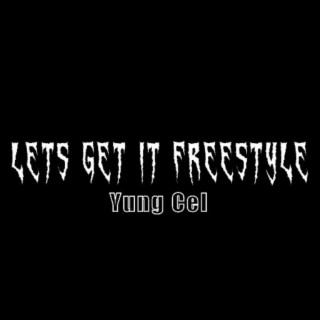 Lets Get It Freestyle lyrics | Boomplay Music