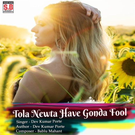 Tola Newta Have Gonda Fool | Boomplay Music