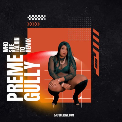 Who She Talkin Too (Remix) ft. Preme Gully