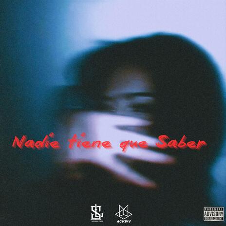 Nadie tiene que Saber | Boomplay Music