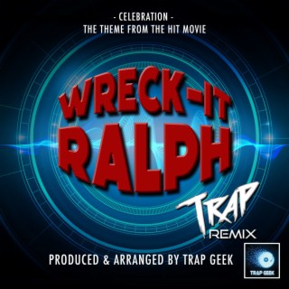 Celebration (From Wreck-It Ralph) (Trap Version)